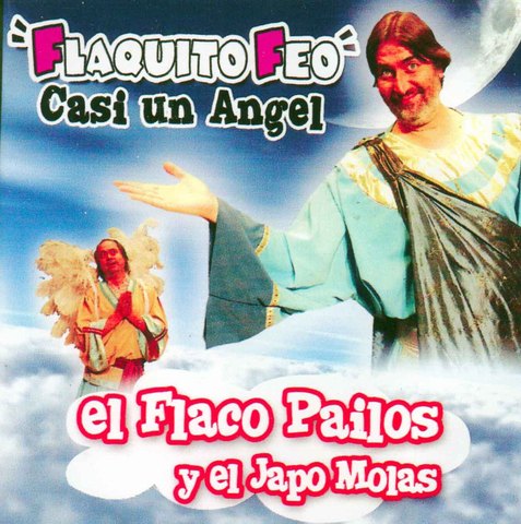Flaquito Feo, casi un ángel
