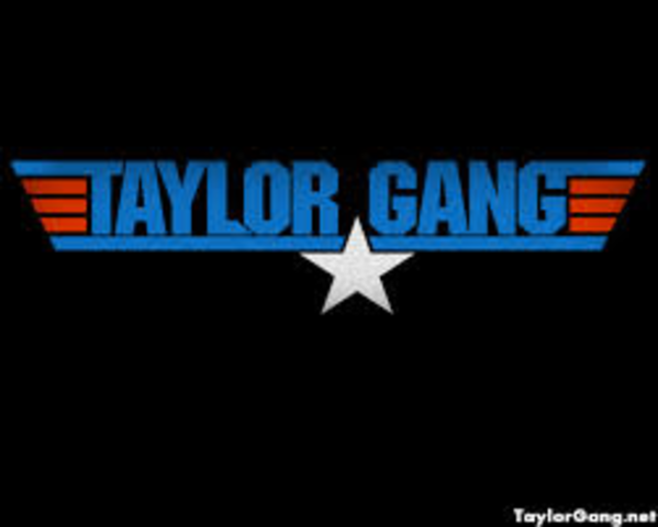 "Taylor Gang"