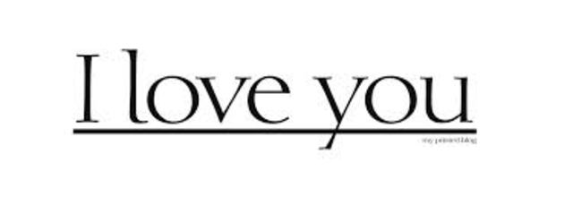 "I love you"