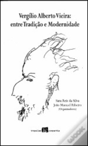 Vergilio Alberto Vieira - Entre Tradição e Modernidade