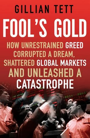 Fools Gold, by Gillian Tett
