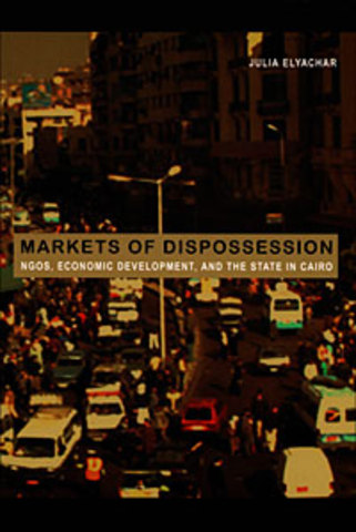 Markets of Dispossession, by Julia Elyachar