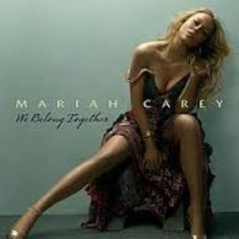 We Belong Together- Mariah Carey