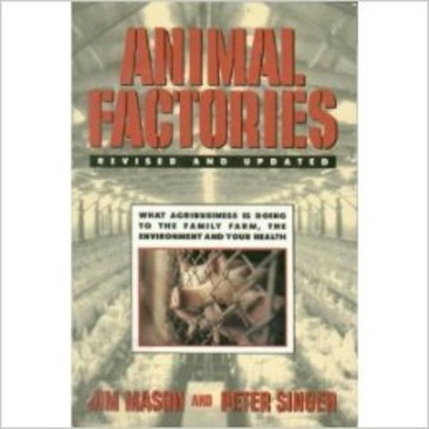 “Animal Factories” by attorney Jim Mason and philosopher Peter Singer is published.