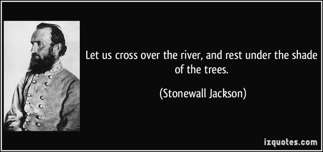 StoneWall Jacksons last quote before death.