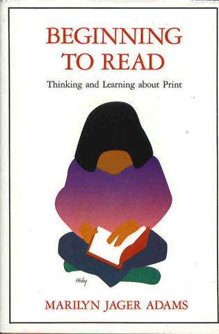 Dr. Marilyn J. Adams, "Beginning to Read: Thinking and Learning about Print"