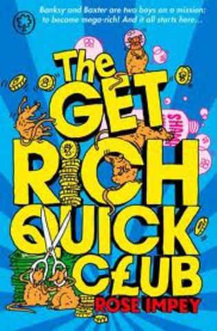 The Get Rich Quick Club. By Rose Impey