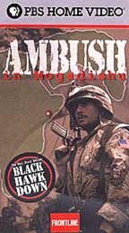 Ambush in Mogadishu - The real 'Black Hawk Down' story