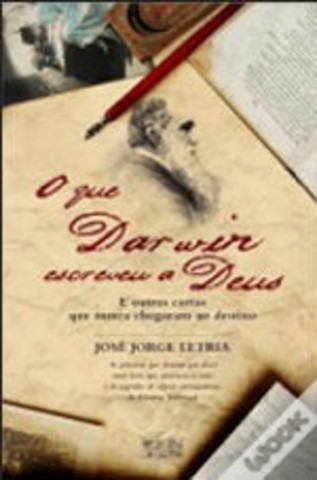 O que Darwin Escreveu a Deus e outras cartas que nunca chegaram ao destino