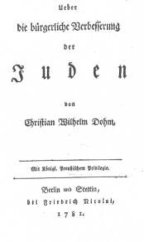 Christian Wilhelm von Dohm published the Über die Bürgerliche Verbesserung der Juden