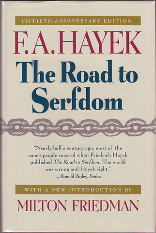 Friedrich Hayek publishes The Road to Serfdom