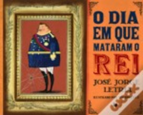 O Dia em que Mataram o Rei