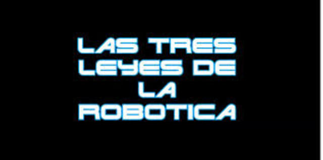 Tres Leyes de Robótica