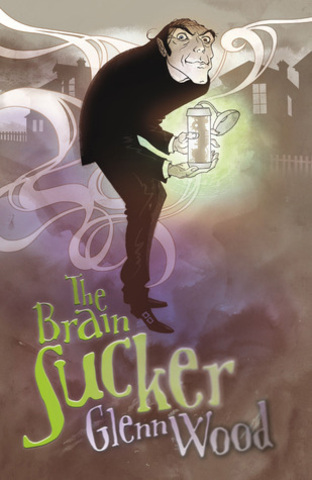 The Brain Sucker. By Glenn Wood