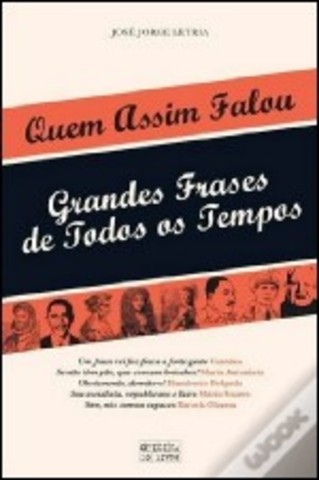 Quem Assim Falou: Grandes Frases de Todos os Tempos
