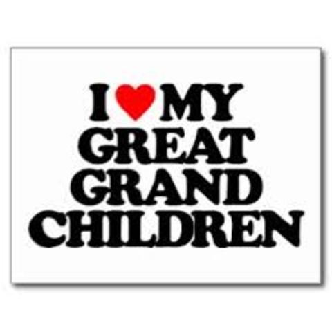 I want to see my great grandchildren