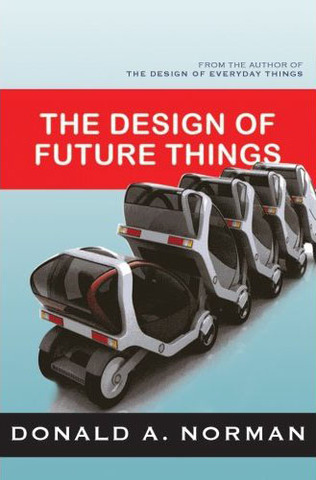 The Design of Future Things - Don Norman