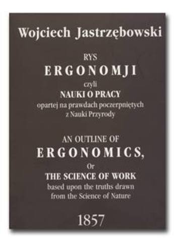 “An outline of Ergonomics, or the Science of Work”