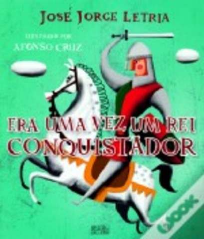 Era uma Vez um Rei Conquistador