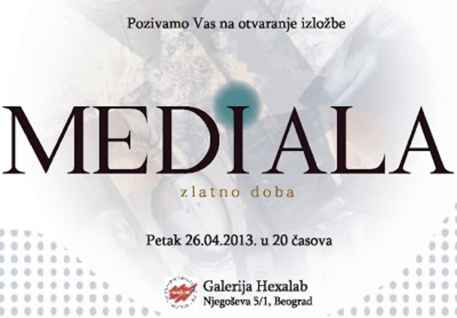 Изложба МЕДИАЛА - Златно доба, у галерији Хексалаб
