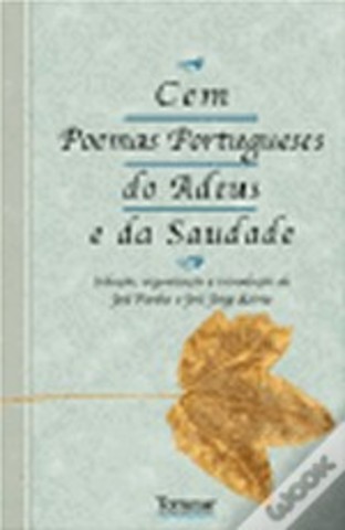 Cem Poemas Portugueses do Adeus e da Saudade e outras antologias literárias organizadas com José Fanha