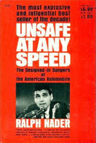 Publication of Ralph Nader’s Unsafe at Any Speed