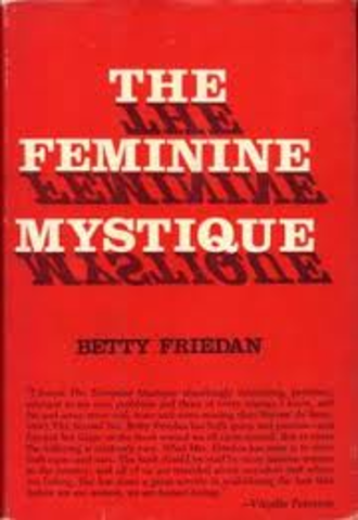 Publication of Betty Friedan’s Feminine Mystique