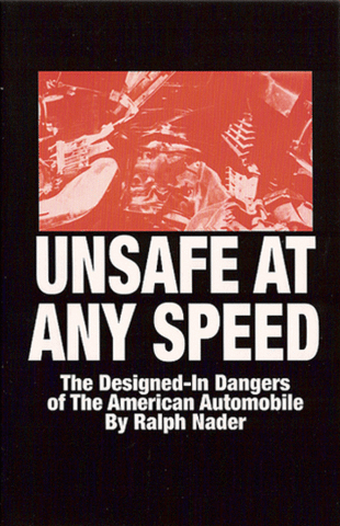 Publication of Ralph Naders unsafe at any speed