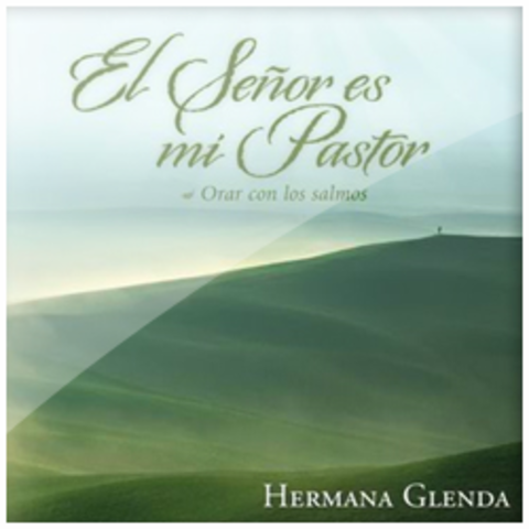 Album de la Hermana Glenda " El Señor es mi Pastor"