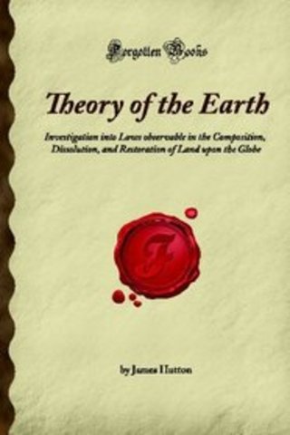 Theory of the Earth was published by James Hutton