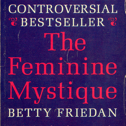 Publication of Betty Friedan’s Feminine Mystique
