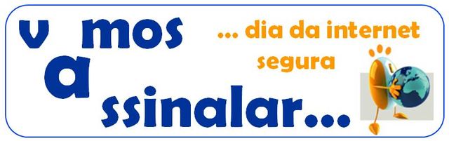 Vamos assinalar... Dia da Internet Segura