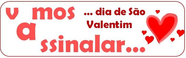 Vamos assinalar... Dia de São Valentim