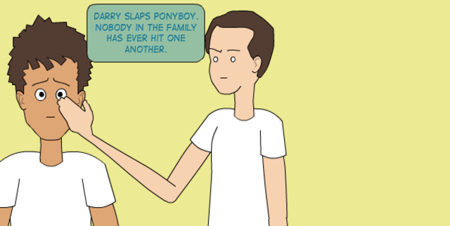 Ponyboy goes home late and Darry slaps him