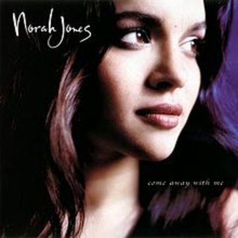 Come Away with Me by Norah Jones