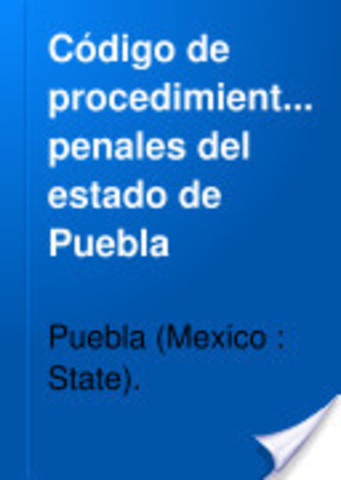 Código de Procedimientos Penales para el Estado Libre y Soberano de Puebla