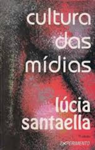 Cultura das mídias Lúcia Santaella