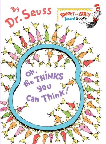Oh, The Thinks You Can Think! was published