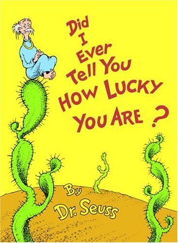 Did I Ever Tell You How Lucky You Are? was published