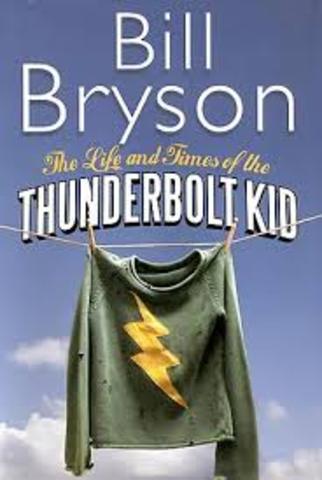 The life and Times of the Thunderbolt Kid. By Bill Bryson.