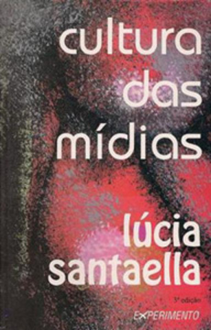 Lúcia Santaella- Livro Cultura das Mídias