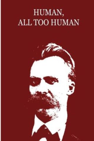 Preface: Human All Too Human - Friedrich Nietzsche