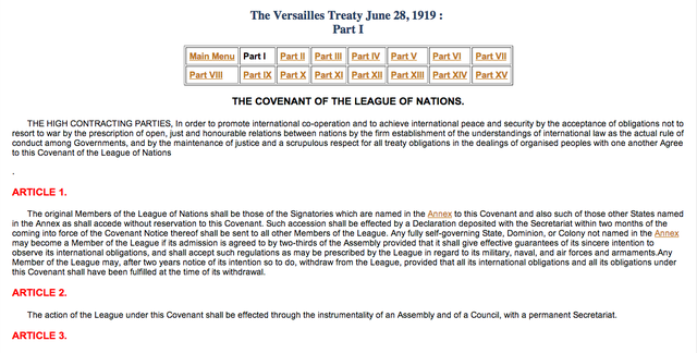 WWI - Treaty of Versailles (Yale Law School. “The Versailles Treaty June 28, 1919.” The Avalon Project. Last modified 2008. Accessed March 30, 2014. http://avalon.law.yale.edu/subject_menus/versailles_menu.asp.)