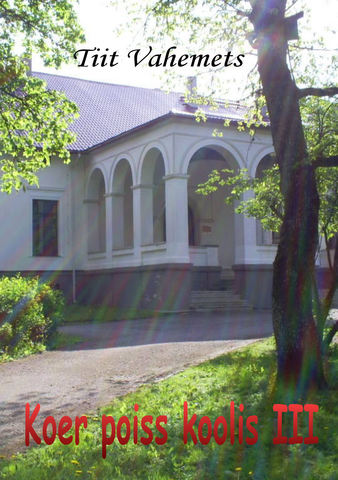 "Koer poiss koolis" (3. osa)