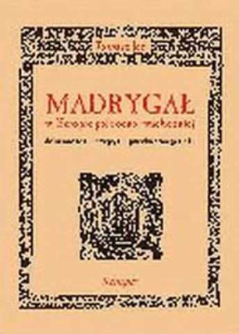 W Italii poawia się madrygał