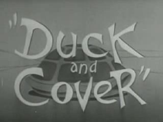 Duck and Cover