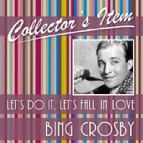 Bing Crosby releases Let's Do It (Lets Fall In Love)