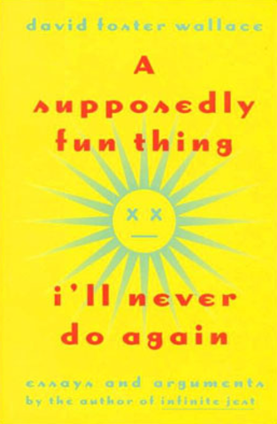 publica un libro de ensayos: A Supposedly Fun Thing I’ll Never Do Again (Algo Supuestamente  Divertido Que Nunca Volveré a Hacer)