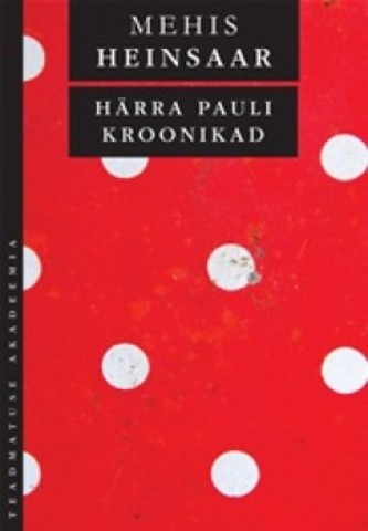Mehis Heinsaar "Härra Pauli kroonikad"