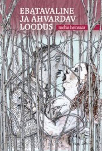 Mehis Heinsaar "Ebatavaline ja ähvardav loodus"